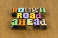 Rough road damage ahead potholes transportation danger