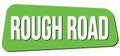 ROUGH ROAD text on green trapeze stamp sign