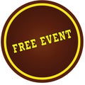 Round, brown and yellow, FREE EVENT stamp on white background.
