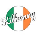 Round button Icon of national flag of Ireland with green, white and orange colors and inscription of city name Kilkenny