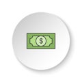 Round button for web icon, Dollar. Button banner round, badge interface for application illustration