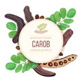 Round Circle badge. Ripe Carob branch with sweet pods, leaves. illustration. Card template text