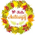 Round frame of colorful autumn leaves and hand written lettering Hello Autumn . Autumn wreath. Vector illustration Royalty Free Stock Photo