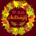 Round frame of colorful autumn leaves and hand written lettering Hello Autumn . Autumn wreath. Vector illustration for Royalty Free Stock Photo