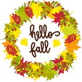 Round frame of colorful autumn leaves and hand written lettering Hello fall . Autumn wreath. Vector illustration Royalty Free Stock Photo