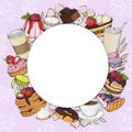 Round frame with desserts and cups of coffee and tea for your text. Mokck up. Template.