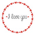 Round Heart Frame. I Love You. Romantic Labels Badges. Hand Drawn Decorative Element. Love Phrase. Heart. Lettering