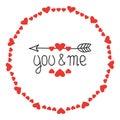 Round Heart Frame. You and Me. Romantic Labels Badges. Hand Drawn Decorative Element. Love Phrase. Heart. Lettering