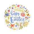 Round holiday composition with Happy Easter lettering handwritten with calligraphic script, blooming flowers and