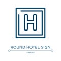 Round hotel sign icon. Linear vector illustration from poi public places collection. Outline round hotel sign icon vector. Thin