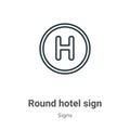 Round hotel sign outline vector icon. Thin line black round hotel sign icon, flat vector simple element illustration from editable