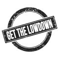 GET THE LOWDOWN text on black round stamp Royalty Free Stock Photo
