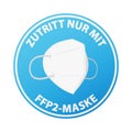 round sticker or sign with text ZUTRITT NUR MIT FFP2-MASKE