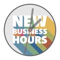 round sticker with text NEW BUSINESS HOURS