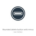 Rounded delete button with minus icon vector. Trendy flat rounded delete button with minus icon from user interface collection