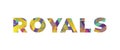 Royals Concept Retro Colorful Word Art Illustration