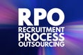 RPO - Recruitment Process Outsourcing acronym, business concept background