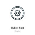 Rub el hizb outline vector icon. Thin line black rub el hizb icon, flat vector simple element illustration from editable religion