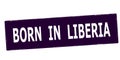 Stamp with text Born in Liberia