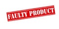 Faulty product