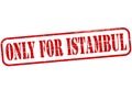 Only for Istambul
