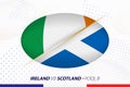 Rugby match between Ireland and Scotland, concept for rugby tournament