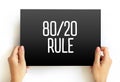 80 20 Rule - The Pareto principle states that for many outcomes, roughly 80% of consequences come from 20% of causes, text concept