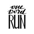 Run motivation illustration. Sport typography