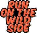Run on the Wild Side Royalty Free Stock Photo