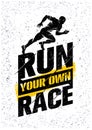 Run Your Own Race. Inspiring Active Sport Creative Motivation Quote Template. Vector Rough Typography Banner Design Royalty Free Stock Photo