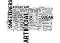 A Rundown On The Kinds Of Artificial Sweeteners Word Cloud