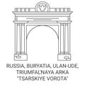 Russia, Buryatia, Ulanude, Triumfal'naya Arka Tsarskiye Vorota travel landmark vector illustration