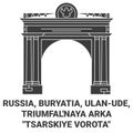Russia, Buryatia, Ulanude, Triumfal'naya Arka Tsarskiye Vorota travel landmark vector illustration