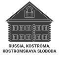 Russia, Kostroma, Kostromskaya Sloboda travel landmark vector illustration