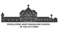Russia,Perm, Mary Magdalene Church , Of The City Perm travel landmark vector illustration