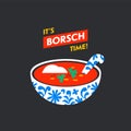 Russian traditional soup borsch. It s borsch time card. Beetroot borscht. Russian menu. Posters, sticker t-shirt print.