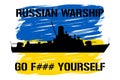Russian warship go f... yourself. Vector illustration. The last response to military cruiser and Russian troops from the