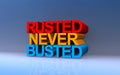 rusted never busted on blue