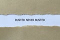 rusted never busted on white paper