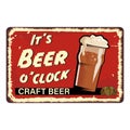 It`s beer o`clock vintage rusty metal sign on a white background, vector illustration