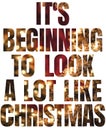 It`s beginning to look a lot like Christmas inscription made of photo isolated Royalty Free Stock Photo