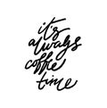 It`s always coffe time.
