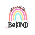 It`s cool to be kind inspirational card with colorful rainbow and lettering