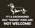 It`s a dachshund! Bad Weiner jokes are not welcome