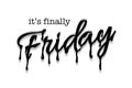 It`s finally friday funny t-shirt or mug print design. Vector illustration. Royalty Free Stock Photo