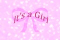 It`s a girl, birth announcement with pink ribbon and sparkle pink background.