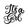 It`s a girl lettering card for baby shower invitation or poster. Vector illustration Royalty Free Stock Photo