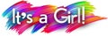 It\'s a girl paper word sign with colorful spectrum paint brush strokes over white