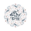 It s Happy Time vector calligraphic lettering Christmas text and round form xmas doodle scandinavian elements Royalty Free Stock Photo