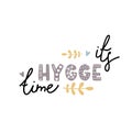 It`s hygge time cozy home phrase. Handwritten illustration.